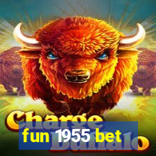 fun 1955 bet
